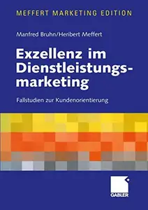 Exzellenz im Dienstleistungsmarketing: Fallstudien zur Kundenorientierung