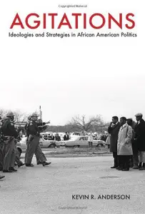 Agitations : Ideologies and Strategies in African American Politics