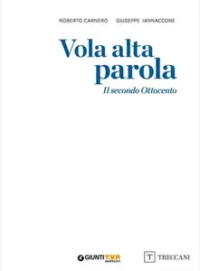 Roberto Carnero - Vola alta parola. Per le Scuole superiori