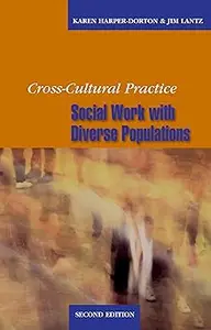 Cross-Cultural Practice, Second Edition: Social Work With Diverse Populations Ed 2