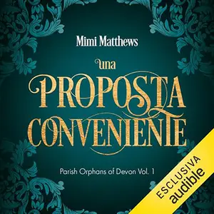 «Una proposta conveniente? Parish Orphans of Devon 1» by Mimi Matthews