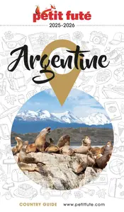 Guide Argentine 2025/2026 Petit Futé - Dominique Auzias, Jean-Paul Labourdette