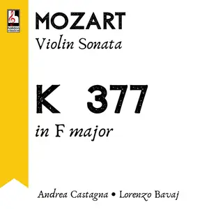 Andrea Castagna & Lorenzo Bavaj - Mozart: Violin Sonata in F Major, K. 377 (2026) [Official Digital Download 24/48]