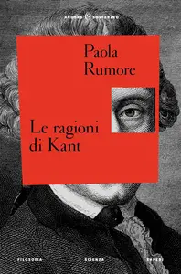 Paola Rumore - Le ragioni di Kant