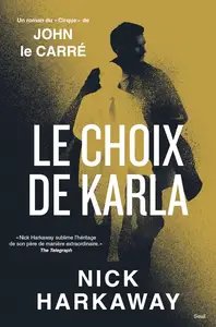 Nick Harkaway, "Le choix de Karla"