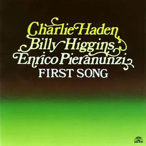 Charlie Haden, Billy Higgins, Enrico Pieranunzi - First Song (1993)