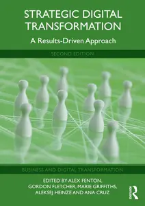 Strategic Digital Transformation: A Results-Driven Approach, 2nd Edition