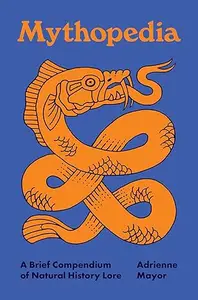Mythopedia: A Brief Compendium of Natural History Lore