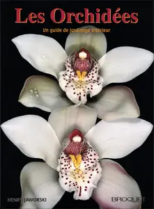 Henry Jaworski, "Les orchidées: Un guide de jardinage intérieur"
