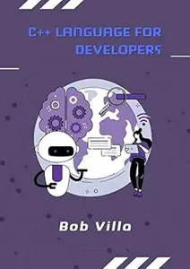 C++ Language For Developers: Master C++ core language and standard library features