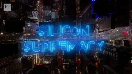 Financial Times - Silicon Supremacy (2024)