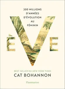 Cat Bohannon, "Ève: 200 millions d'années d'évolution au féminin"