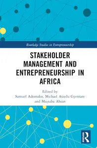 Stakeholder Management and Entrepreneurship in Africa (Routledge Studies in Entrepreneurship)