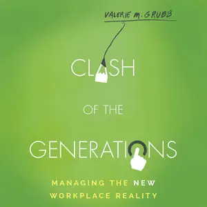 Clash of the Generations: Managing the New Workplace Reality [Audiobook]