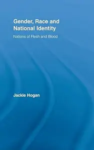 Gender, Race and National Identity: Nations of Flesh and Blood