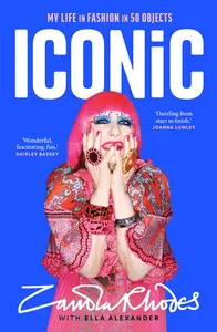 Iconic: My Life in Fashion in 50 Objects