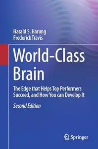 World-Class Brain: The Edge that Helps Top Performers Succeed, and How You can Develop It