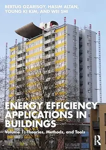 Energy Efficiency Applications in Buildings: Volume 1: Theories, Methods, and Tools