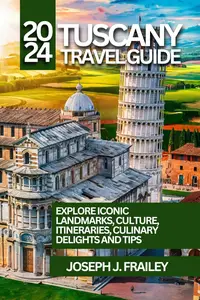 TUSCANY TRAVEL GUIDE 2024