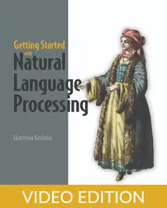 Getting Started with Natural Language Processing, Video Edition