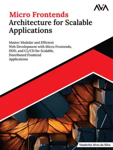 Micro Frontends Architecture for Scalable Applications