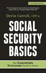 Social Security Basics: The Essentials Everyone Needs to Know