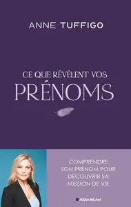 Anne Tuffigo, "Ce que révèlent vos prénoms"