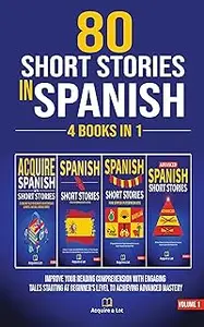 80 Short Stories In Spanish - 4 Books in 1