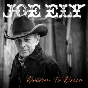 Joe Ely - Driven to Drive (2024) [Official Digital Download 24/48]