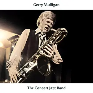 Gerry Mulligan - The Concert Jazz Band (Remastered Edition) (2025) [Official Digital Download]