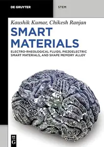 Smart Materials: Electro-Rheological Fluids, Piezoelectric Smart Materials, and Shape Memory Alloys