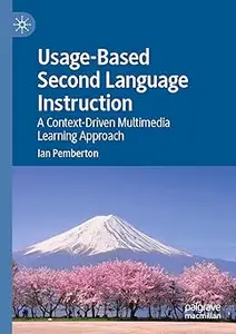Usage-Based Second Language Instruction: A Context-Driven Multimedia Learning Approach