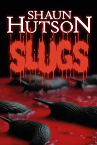 Shaun Hutson, "Slugs"