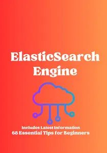 ElasticSearch: 68 Things Beginners Must Know About the Search Engine