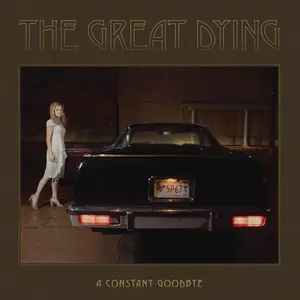 The Great Dying - A Constant Goodbye (2024) [Official Digital Download]