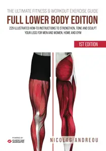 The Ultimate Fitness & Workout Exercise Guide: Full Lower Body Edition