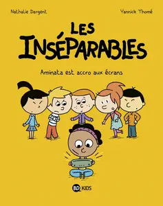 Les Inséparables - Tome 5 - Aminata est Accro aux Écrans