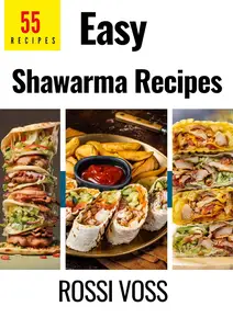 55 Easy Shawarma Recipes: Delicious and Simple Ways to Enjoy Homemade Shawarma Every Day