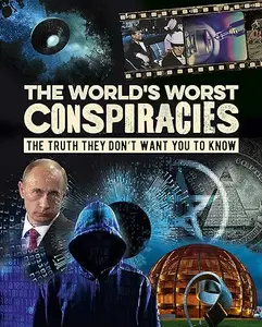 The World's Worst Conspiracies