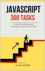 300 JavaScript Exercises: From Beginner to Pro