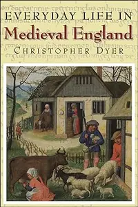 Everyday Life in Medieval England