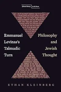 Emmanuel Levinas's Talmudic Turn: Philosophy and Jewish Thought