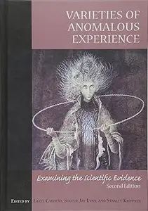 Varieties of Anomalous Experience: Examining the Scientific Evidence