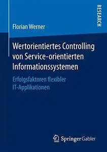 Wertorientiertes Controlling von Service-orientierten Informationssystemen (repost)