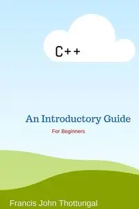 C++: An Introductory Guide For Beginners
