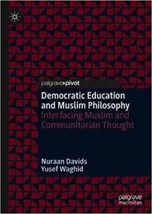 Democratic Education and Muslim Philosophy: Interfacing Muslim and Communitarian Thought