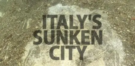 BBC - Italy's Sunken City (2020)