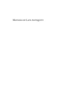 Motions of Late Antiquity: Essays on Religion, Politics, and Society in Honour of Peter Brown