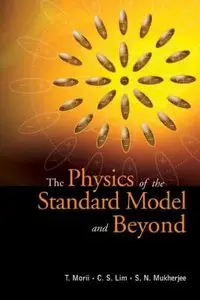 The Physics of the Standard Model and Beyond (Repost)
