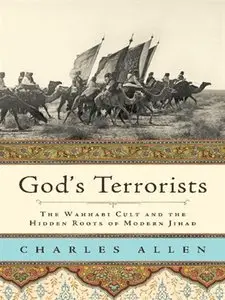 God's Terrorists: The Wahhabi Cult and Hidden Roots of Modern Jihad